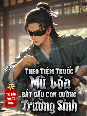 Theo Tiệm Thuốc Mù Lòa Bắt Đầu Con Đường Trường Sinh