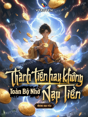 Thành Tiên Hay Không, Toàn Bộ Nhờ Nạp Tiền